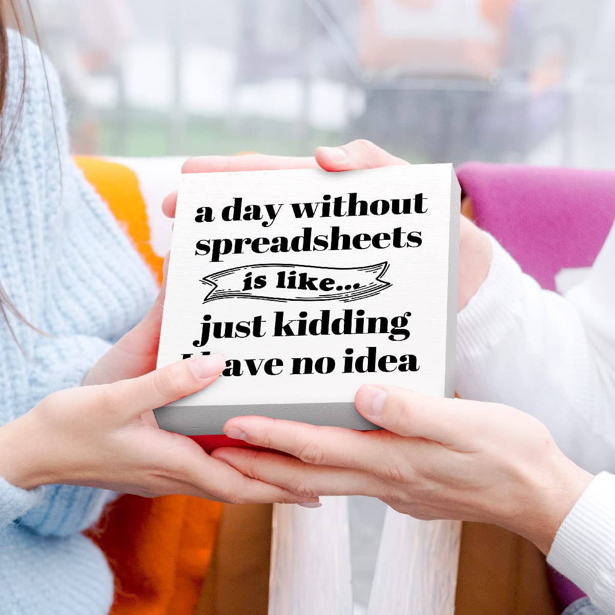 Funny Office Wood Box Sign A Day Without Spreadsheets Is Like Wooden Block Sign Humorous Desk Décor for Home Office Table Décor,Office Gift for Friend Coworker Employee