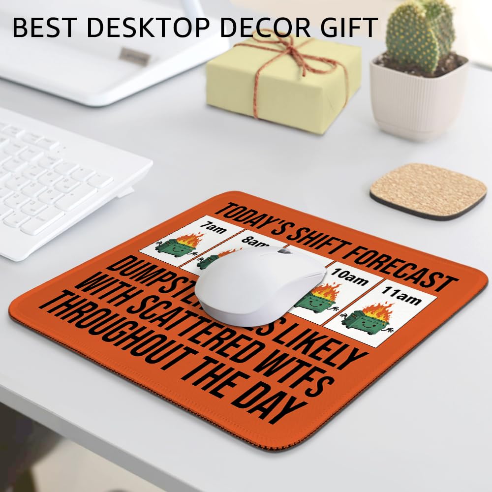 THEBESTU Today's Shift Forecast Non-Slip Mouse Pad with Stitched Edge, Funny Dumpster Fire Mousepad Gifts for Nurse Doctor Manager HR, Humour Coworker Leader Boss Gifts, Sarcastic Office Gifts