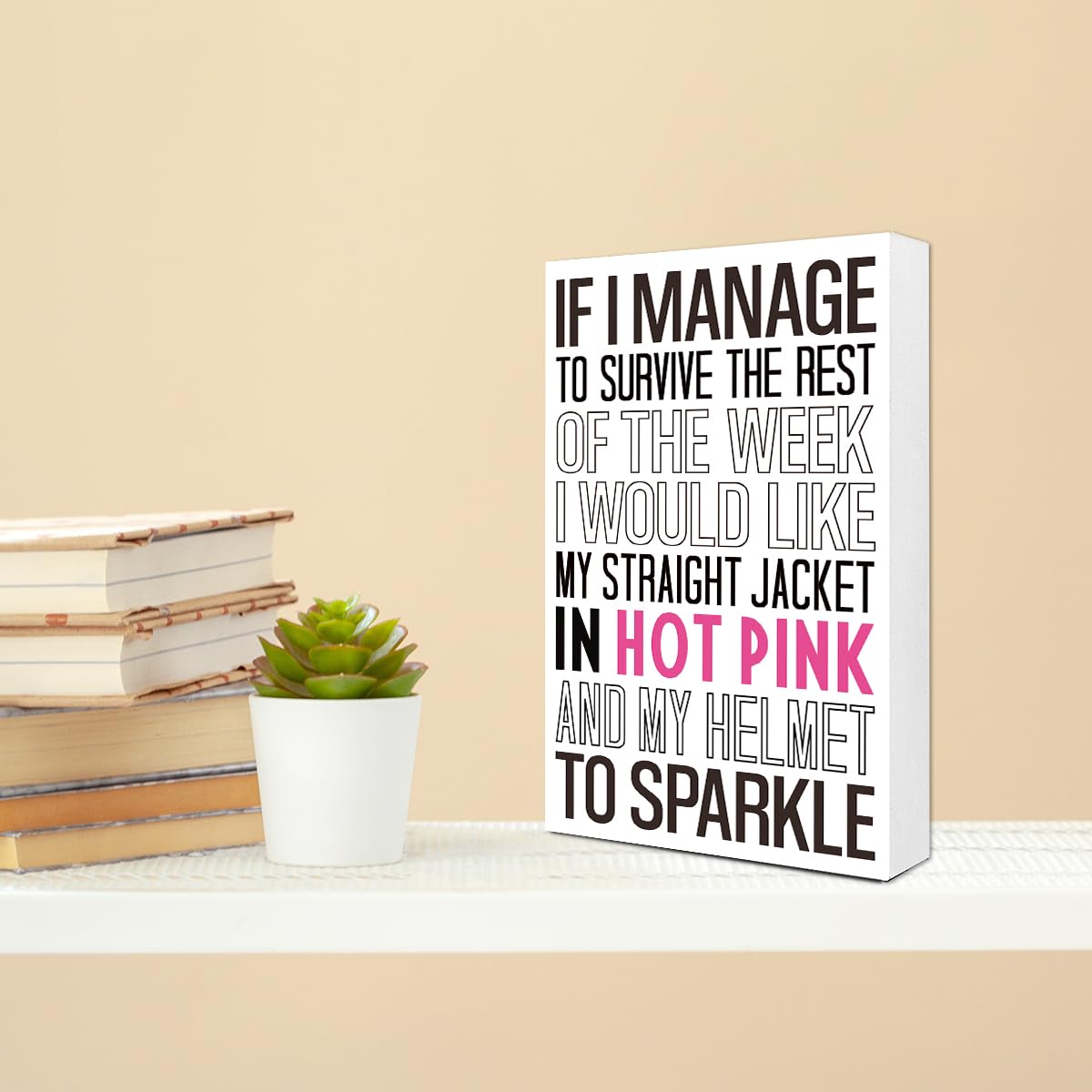 If I Manage to Survive this Week Sign Wood Box,Funny Office Wooden Block Sign for Office Tabletop Shelf Decor 10'' L x 6'' H,humorous Desk Decor Accessories for Women