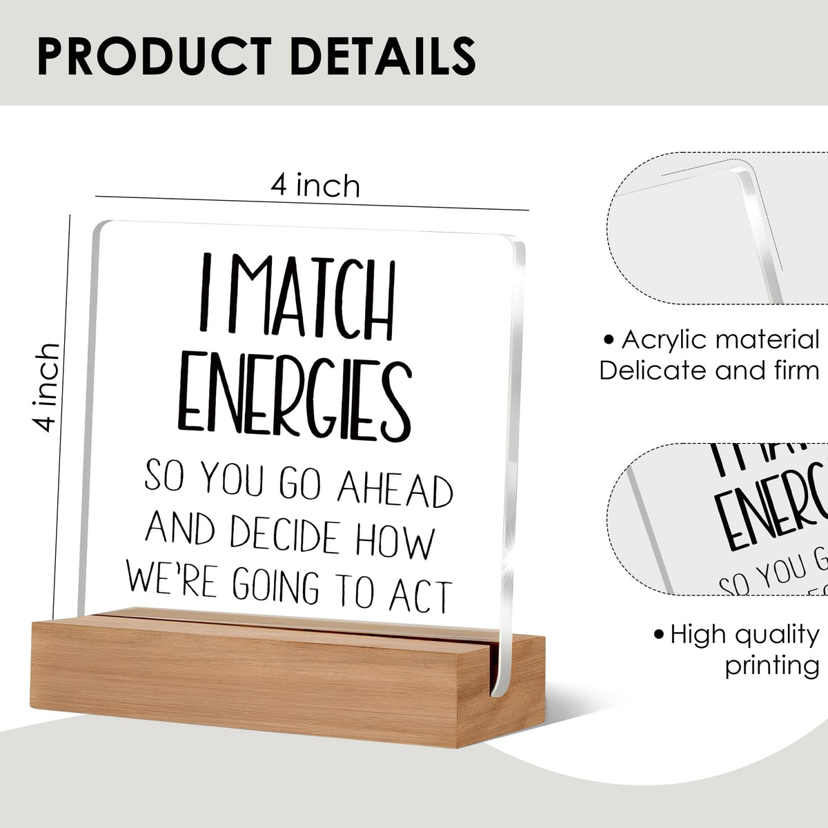 Inspirational Desk Decor, I Match Energies So You Go Ahead Acrylic Desk Plaque Sign, Motivational Desk Decor, Inspirational Gifts for Women Men, Positive Gifts, Motivational Gifts