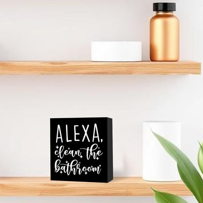 Funny Black Wood Sign Alexa Clean the Bathroom - Wooden Block Sign for Shelf, Toilet, Restroom, Home, Tabletop, Desk Decor - Farmhouse Style