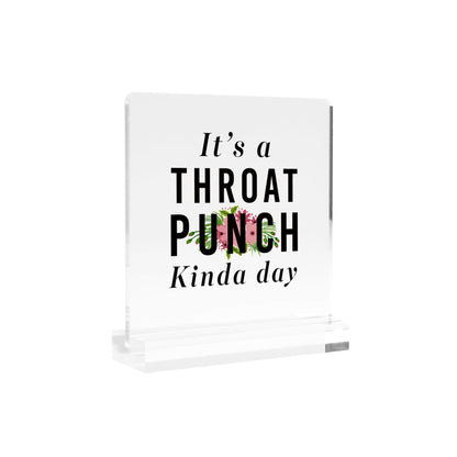 It’s A Throat Punch Kinda Day Inspirational Gifts To Women Mom Sister Wife Girlfriend Aunt Coworker Friends Acrylic Desk Sign Decor Square Shaped Clear Home Office Desk Decor with Acrylic Stand 3.9 x 3.9 inch Transparent