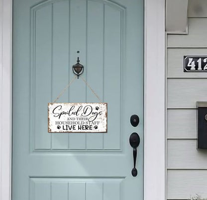 Spoiled Dogs And Their Staff Live Here Sign, Printed Wood Plaque Signs, Hanging Wood Sign Home Decor, Family Signs for Home Decor Gift, Dog Room Decoration Plaque Gifts, 12" x 6"