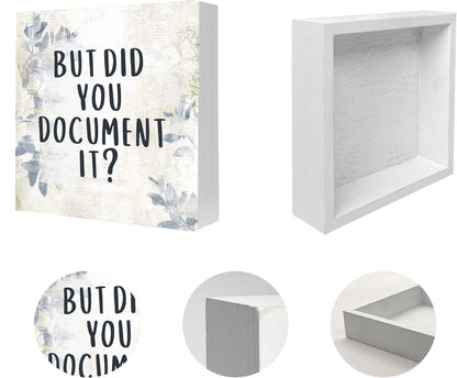 But Did You Document It Wood Box Signs Desk Decor, Rustic Farmhouse Square Decor Sign for Shelf, 5 x 5 Inch