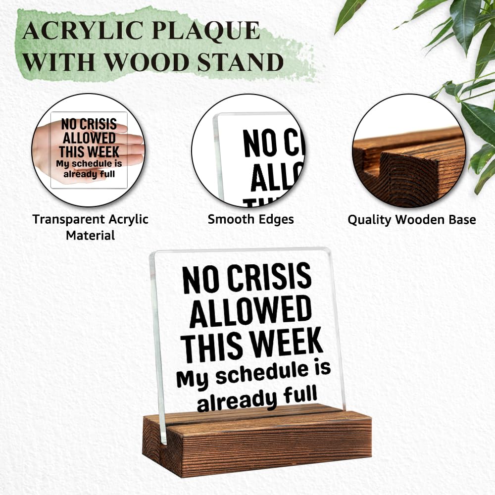 THEBESTU No Crisis Allowed This Week My Schedule Is Already Full Acrylic Sign with Wooden Stand, Sarcastic Gifts for Coworker, Office Gag Gifts for Employee Manager Supervisor, Humour Boss Present