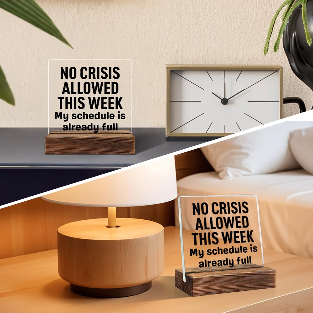 THEBESTU No Crisis Allowed This Week My Schedule Is Already Full Acrylic Sign with Wooden Stand, Sarcastic Gifts for Coworker, Office Gag Gifts for Employee Manager Supervisor, Humour Boss Present