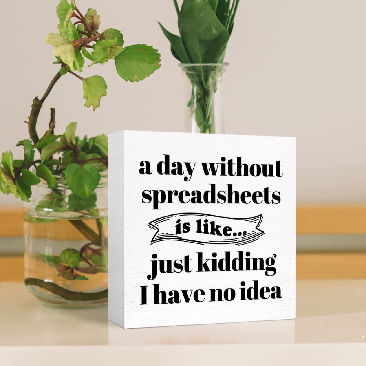 Funny Office Wood Box Sign A Day Without Spreadsheets Is Like Wooden Block Sign Humorous Desk Décor for Home Office Table Décor,Office Gift for Friend Coworker Employee
