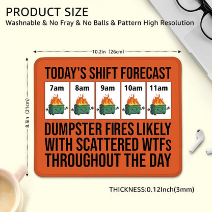 THEBESTU Today's Shift Forecast Non-Slip Mouse Pad with Stitched Edge, Funny Dumpster Fire Mousepad Gifts for Nurse Doctor Manager HR, Humour Coworker Leader Boss Gifts, Sarcastic Office Gifts