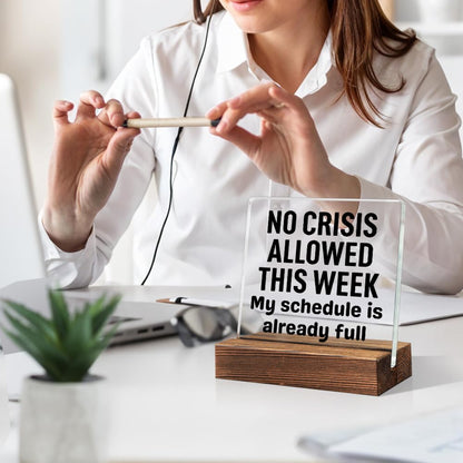 THEBESTU No Crisis Allowed This Week My Schedule Is Already Full Acrylic Sign with Wooden Stand, Sarcastic Gifts for Coworker, Office Gag Gifts for Employee Manager Supervisor, Humour Boss Present