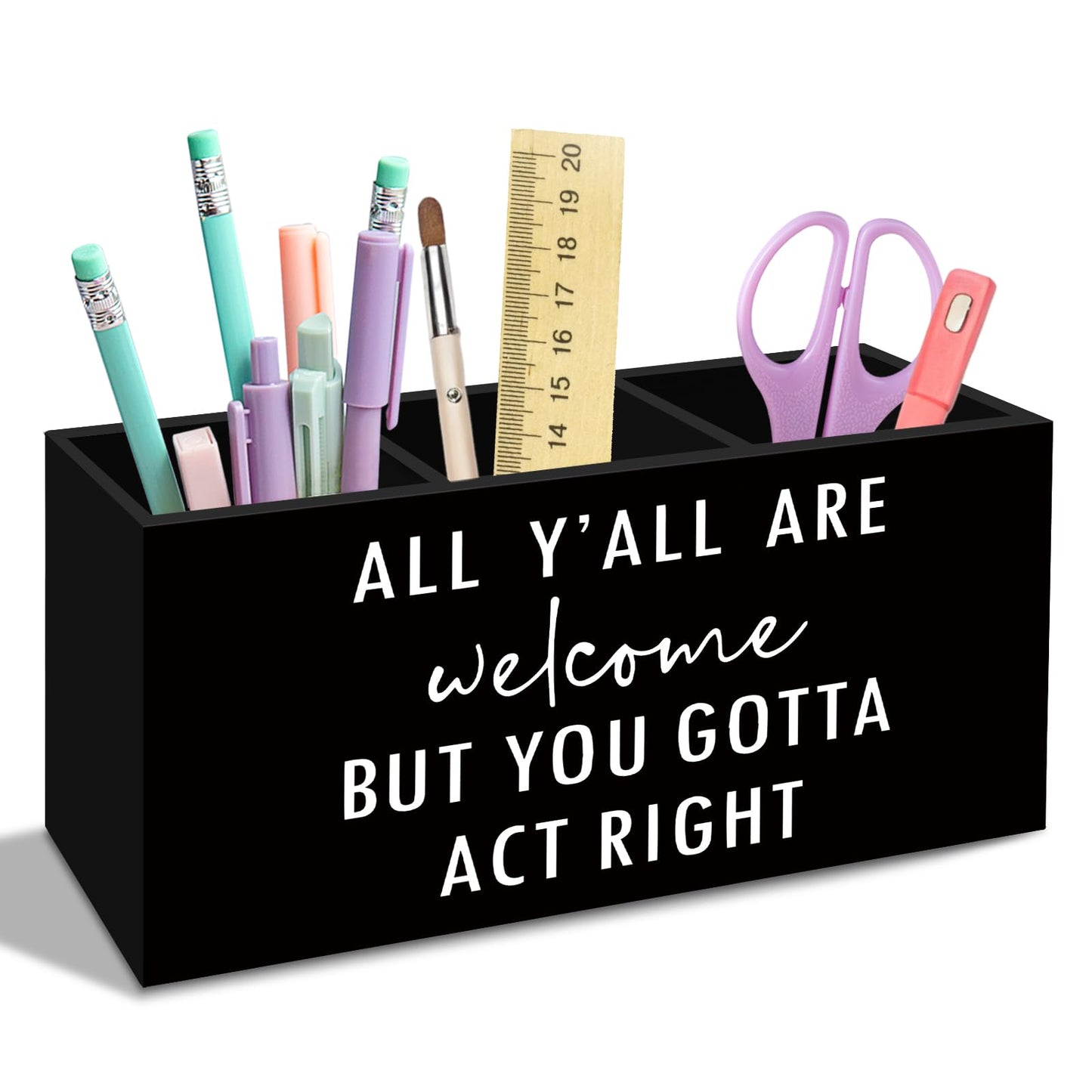 nvucamd Funny Welcome Pen Pencil Holder for Desk, Funny Entryway Office Desk Accessories, Toothbrus Holders Organizer for Home Office Classroom Bathroom, All Yall Are Welcome but You Gotta Act Right