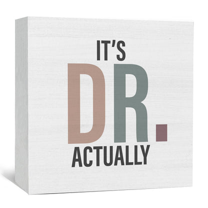 GWOKPAAI DR Gifts Wooden Box Signs Desk Decor, Doctor Gifts for Women Men, It's Dr. Actually Wooden Signs Desk Decorations for Medical Office Workplace Home Bedroom Tabletop Shelf Wall, 5x5in