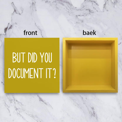 But Did You Document It Office Decor Wooden Box Sign Decorative Funny Office Wood Box Sign Home Rustic Farmhouse Square Desk Decor Sign for Shelf Office Desk Accessories 5 x 5 Inches（Yellow）