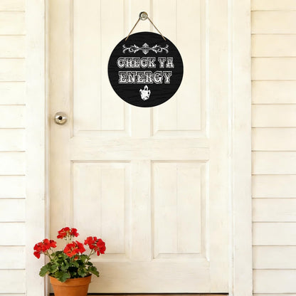 Check Out Your Energy Doorplate, Fun Welcome Sign, Gothic Home Decor. Suitable For Family Porch And Patio Decorations. 10 X 10 Inches.