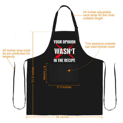 Somhe YOUR OPINION WASN'T IN THE RECIPE - Funny Black Apron with 2 Pockets Adjustable Neck Strap Best Gifts for Husband, Dad, Friends, Birthday, Christmas, Thanksgiving, Cooking Apron for Men & Women
