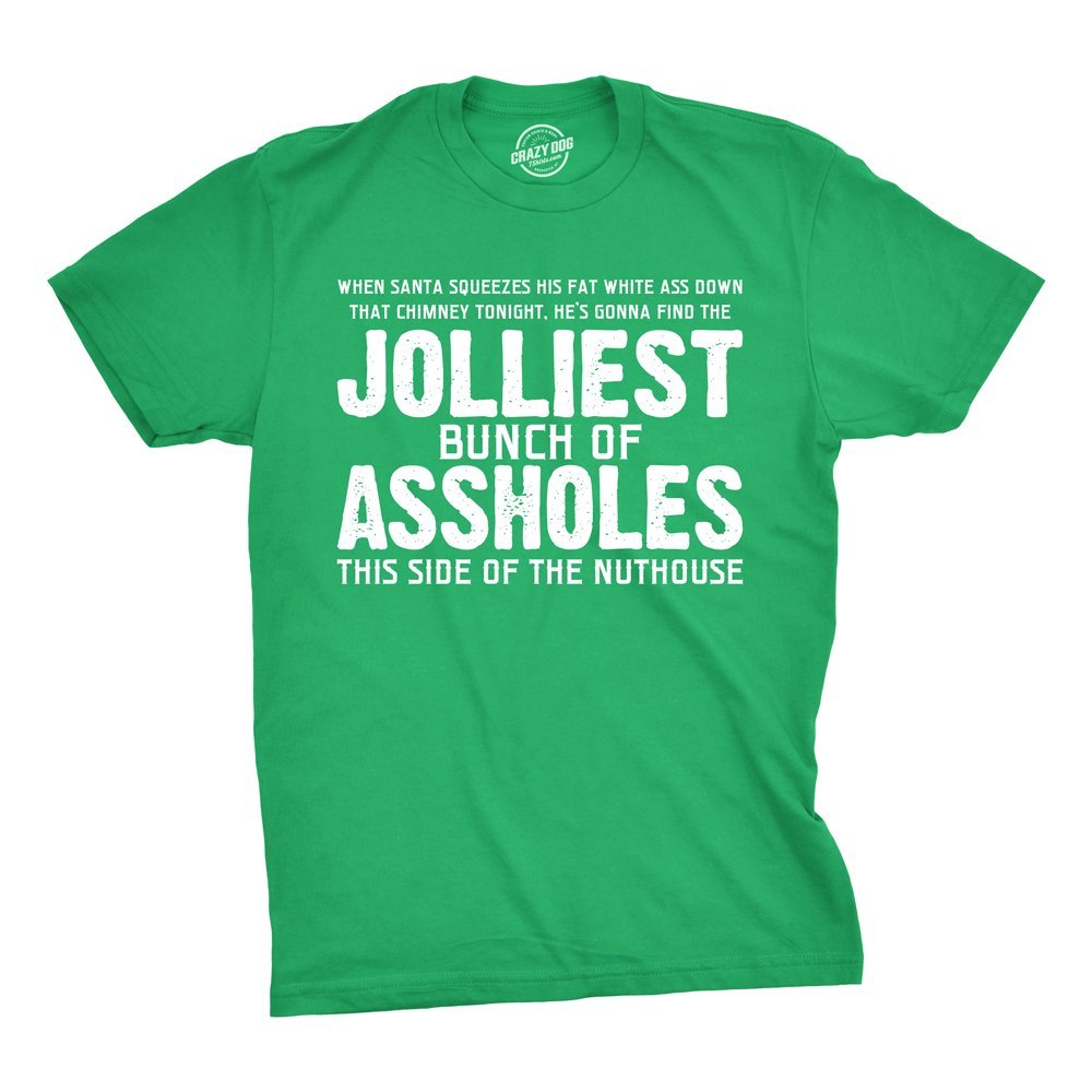 Crazy Dog Christmas Shirts for Men Jolliest Bunch of A-Holes T Shirt Funny Xmas Shirt Novelty Graphic Movie Tee for Guys Green XL