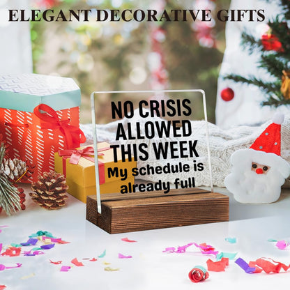 THEBESTU No Crisis Allowed This Week My Schedule Is Already Full Acrylic Sign with Wooden Stand, Sarcastic Gifts for Coworker, Office Gag Gifts for Employee Manager Supervisor, Humour Boss Present