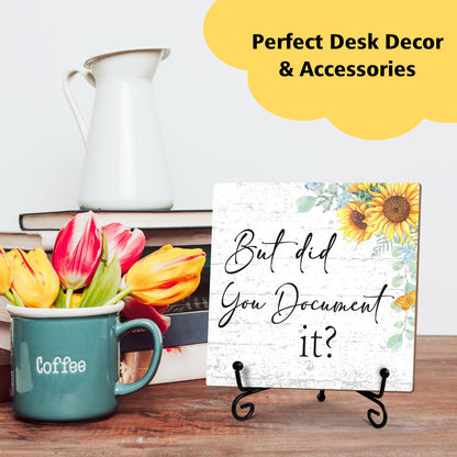 Sunflower Wood Sign with Stand - But Did You Document it, Funny Office Desk Decor Gifts for Women, Coworker, Friend, Colleague, Daughter, Sister, Table Centerpiece, Home Decor Plaque