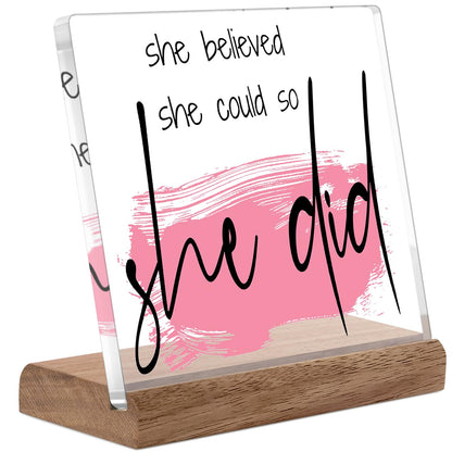 Inspirational Gifts for Women Friends - Motivational Gifts,Promotion Gifts New Job Gifts for Women Congratulations Gifts, 4" Acrylic Plaque - "She Believed She Could So She Did" Home Office Desk Decor