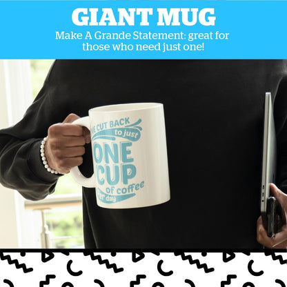 BigMouth Inc. Coffee Mug - “I've Cut Back to Just One Cup of Coffee per Day”, Giant-Sized Novelty Coffee Mug, 64 oz