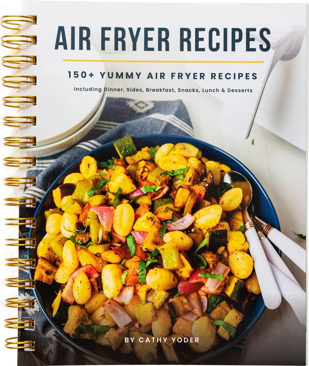 Cathy Yoder's Air Fryer Cookbook: Air Fryer Recipes Cookbook for Beginners to Advanced, 150+ Easy, Delicious, Healthy AirFryer Recipe book, Cooking ... No-fuss air fryer cookbook for beginners)