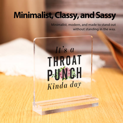 It’s A Throat Punch Kinda Day Inspirational Gifts To Women Mom Sister Wife Girlfriend Aunt Coworker Friends Acrylic Desk Sign Decor Square Shaped Clear Home Office Desk Decor with Acrylic Stand 3.9 x 3.9 inch Transparent