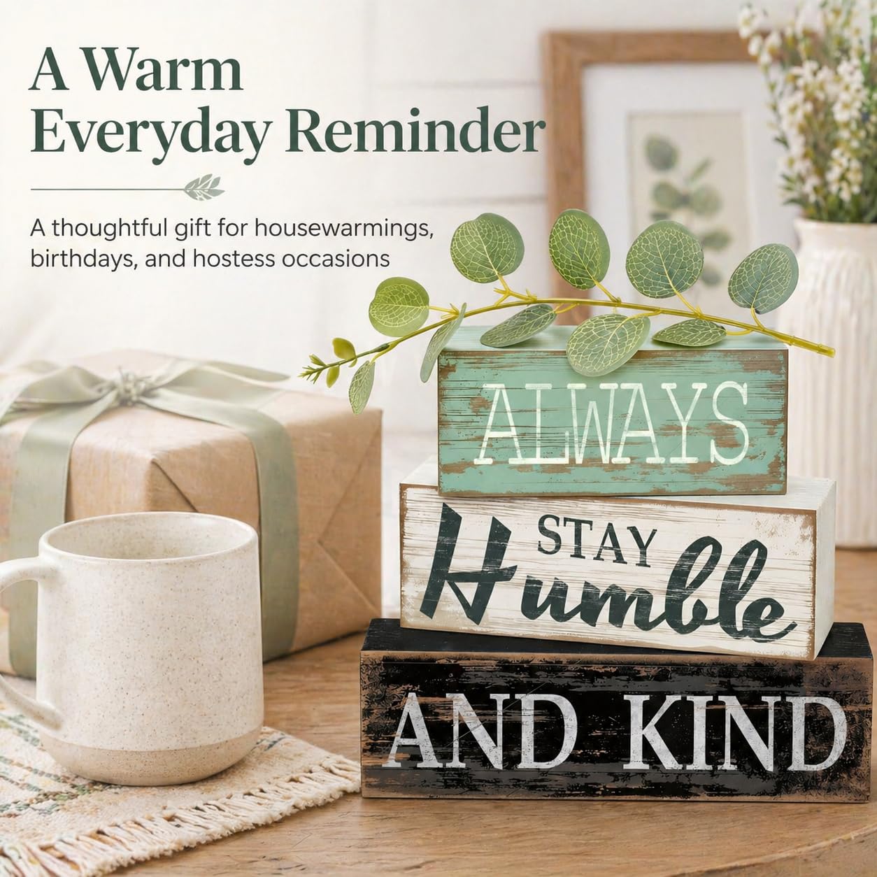 4 Pcs Farmhouse Stacked Wooden Decor Always Stay Humble and Kind Inspirational Table Signs with Eucalyptus Leaves for Living Room Shelf Fireplace Mantle Home Decoration Housewarming Gift