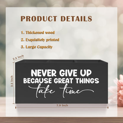 FITIE Inspirational Quotes Pencil Pen Holder for Desk, Never Give Up Because Great Things Take Time Wooden Pencil Holder Organizer for Home Office Desk Accessories, Gifts for Coworker