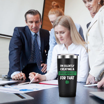 I'm Silently Creating A Spreadsheet For That- Accountant Gift- Funny for Boss, CPA, Coworker, Women, Men- 20oz Insulated Stainless Steel Tumbler with Lid, Spreadsheet Mug, Birthday Christmas Gift