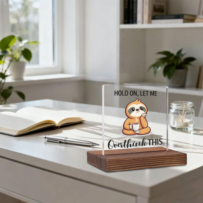Funny Office Desk Sign Overthinking Humor, Sloth Cartoon Coworker Joke Gift, Work Stress Humor Sign for Colleagues Friends, Home Office Desk Decor Plaque Gifts VR366