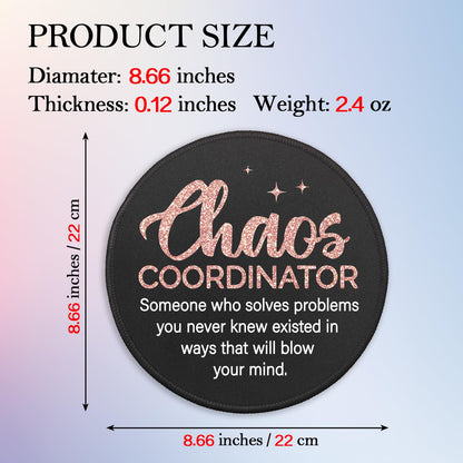 KANGYUSO Chaos Coordinator Mouse Pad for Desk, Chaos Coordinator Definition, Round Mousepad with Non-Slip Rubber Base, Boss Lady Appreciation Gifts, Thank You Gifts for Women Teacher Colleague Manager