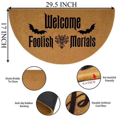 Funny Half Round Door Mat Front Door Mat Entryway Outdoor Mat with Heavy Duty Front Porch Welcome Mats Entry Brown Mat 29.5 x 17 inch (Welcome Foolish Mortals)