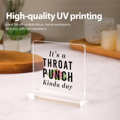 It’s A Throat Punch Kinda Day Inspirational Gifts To Women Mom Sister Wife Girlfriend Aunt Coworker Friends Acrylic Desk Sign Decor Square Shaped Clear Home Office Desk Decor with Acrylic Stand 3.9 x 3.9 inch Transparent