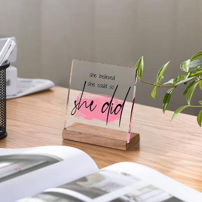 Inspirational Gifts for Women Friends - Motivational Gifts,Promotion Gifts New Job Gifts for Women Congratulations Gifts, 4" Acrylic Plaque - "She Believed She Could So She Did" Home Office Desk Decor