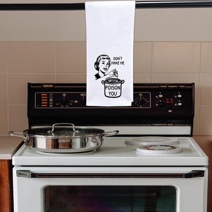 POFULL Hostess Chef Gift Cooking Gift Housewarming Towel Don't Make me Poison You Kitchen Towel (Poison You Towel)
