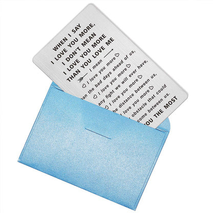 TANWIH When I Say I Love You More Wallet Card, Romantic Valentines Day Cards, I Love You Gifts for Him Her, Valentines Gifts for Men, Anniversary Card for Husband, Long Distance Present for Boyfriend