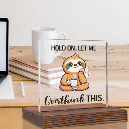 Funny Office Desk Sign Overthinking Humor, Sloth Cartoon Coworker Joke Gift, Work Stress Humor Sign for Colleagues Friends, Home Office Desk Decor Plaque Gifts VR366