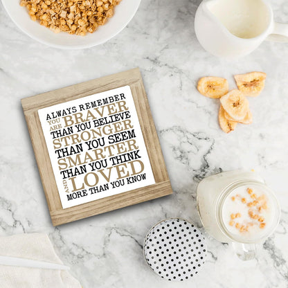 Inspirational Desk Sign Gift, Always Remember You Are Braver Stronger Smarter Loved Quote Tabletop Decor, Motivational Reminder for Home Office Desk Shelf, Encouraging Gift for Coworkers Friends