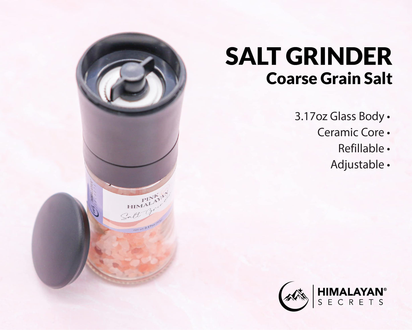 Himalayan Secrets Pink Salt Coarse Grinder - Natural Gourmet Cooking Salt, Kosher Certified, Unrefined, Mineral Rich, Bold Flavor, No Additives, Refillable Container with Ceramic Mill (3.17 oz)