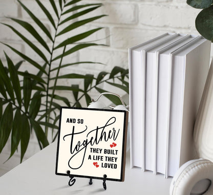Home Desk Decor Sign, Rustic Wooden Sign With Stand, And So Together They Built A Life They Loved Sign For Farmhouse Home Living Room Bedroom Shelf Table, Family Friend Coworker -D12