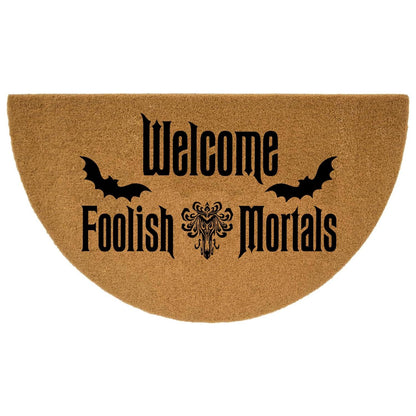 Funny Half Round Door Mat Front Door Mat Entryway Outdoor Mat with Heavy Duty Front Porch Welcome Mats Entry Brown Mat 29.5 x 17 inch (Welcome Foolish Mortals)