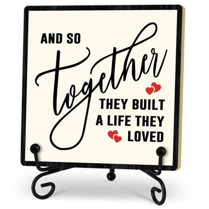Home Desk Decor Sign, Rustic Wooden Sign With Stand, And So Together They Built A Life They Loved Sign For Farmhouse Home Living Room Bedroom Shelf Table, Family Friend Coworker -D12