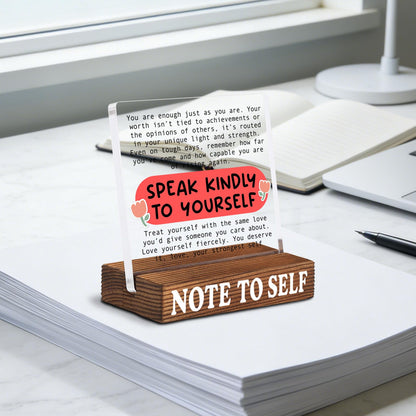 Inspirational Desk Decor with Positive Reminder, Speak Kindly to Yourself Acrylic Sign with Rustic Wood Base, Encouragement Gift for Home Office Coworker Friend SNOTE9