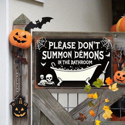 Please Don't Summon Demons in the Bathroom Halloween Retro Metal Tin Sign Wall Art Decor for Home Farmhouse Halloween Bathroom Party 8x12 Inch