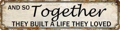 And So Together They Built A Life They Loved Tin Sign Farmhouse Wall Decor Rustic Home Decor Farm House Decorations For Home 4x16 Inch