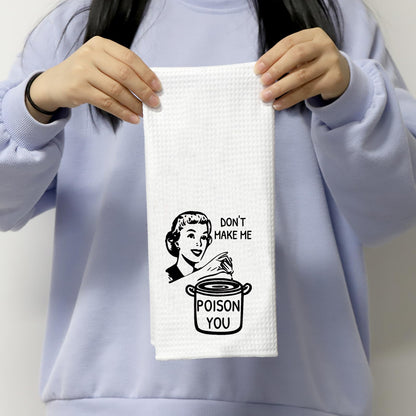 POFULL Hostess Chef Gift Cooking Gift Housewarming Towel Don't Make me Poison You Kitchen Towel (Poison You Towel)
