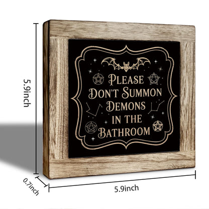 Halloween Gothic Bathroom Decor Please Don't Summon Demons In The Bathroom Wooden Sign Restroom Shelf Home Decoration 5.9x5.9 Inch