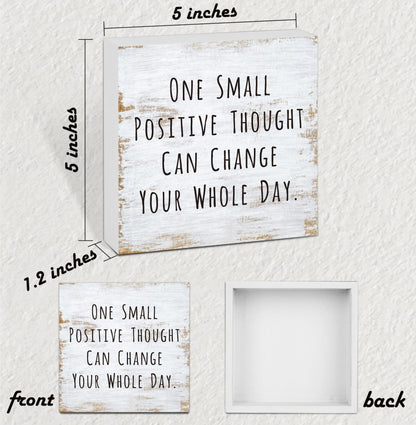 One Small Positive Thought Wooden Box Sign Decorative Funny Office Home Farmhouse Rusitc Wood Box Sign (5 X 5 Inch), Desk Shelf Tabletop Decor, Office Gift for Friend Coworker Employee(MQ-3-20)
