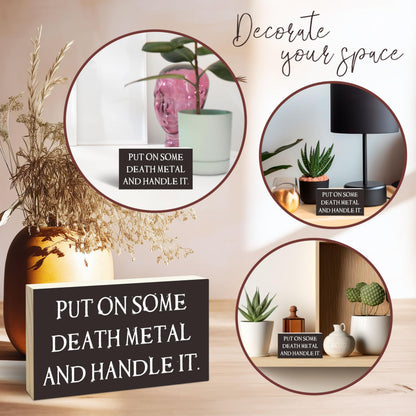 Gothic Pine Wood Block Sign - Put On Some Death Metal And Handle It - Positive Wooden Plaque For Desk Top, Shelf, Living Room, Gift For Friends, Home & Office Decorations(4 X 6 Inches) - D08