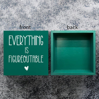 Everything Is Figureoutable Sign Decorative Home Office Desk Decor Inspiration Gift Square Desk Decor Decorations for Tabletop Bookshelf Library 5 x 5 Inches (Green)