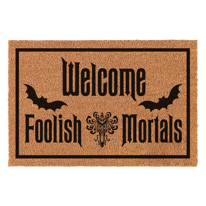 XLQHYH Funny Welcome Foolish Mortals Front Porch Decor Mat for The Entrance Way Personalized Rugs with Heavy-Duty PVC Backing Non Slip Outdoor Coconut Coir Doormat 23.6 x 15.7 inch